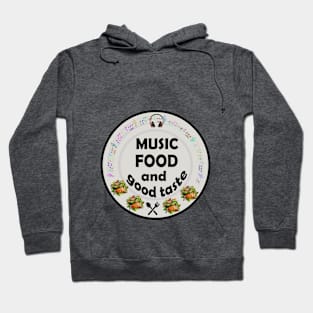 music, food and good taste Hoodie